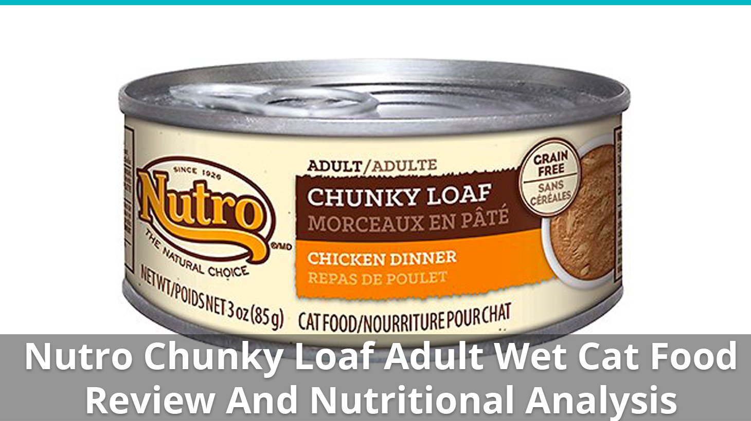 Nutro Chunky Loaf Adult Cat Food (Wet) Review And Nutrition Analysis
